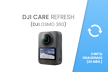 DJI Care Refresh (Osmo 360) EU 24 mėn. draudimas